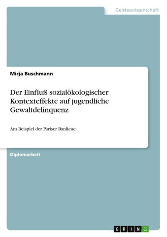 Der Einfluß sozialökologischer Kontexteffekte auf jugendliche Gewaltdelinquenz