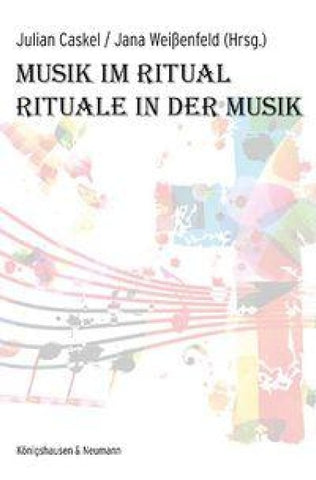 Musik im Ritual – Rituale in der Musik