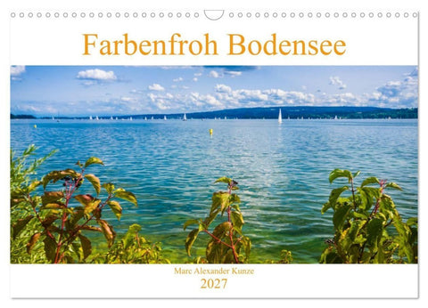Farbenfroh Bodensee (Wandkalender 2027 DIN A3 quer), CALVENDO Monatskalender