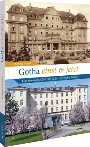 Gotha einst und jetzt