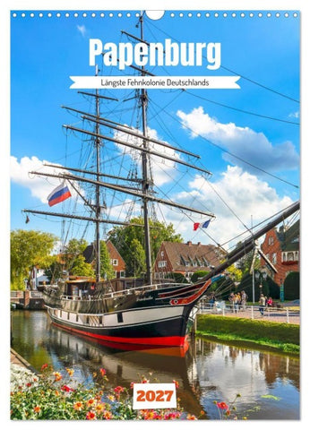 Papenburg. Längste Fehnkolonie Deutschlands (Wandkalender 2027 DIN A3 hoch), CALVENDO Monatskalender