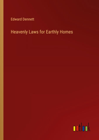 Heavenly Laws for Earthly Homes
