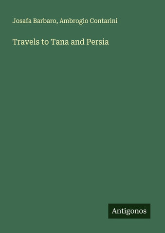 Travels to Tana and Persia