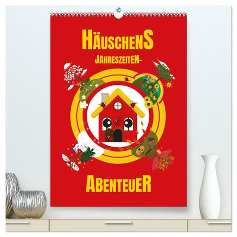 Häuschens Jahreszeiten-Abenteuer (hochwertiger Premium Wandkalender 2027 DIN A2 hoch), Kunstdruck in Hochglanz