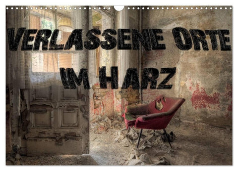 Verlassene Orte im Harz (Wandkalender 2027 DIN A3 quer), CALVENDO Monatskalender