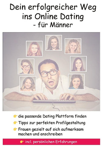 Dein erfolgreicher Weg ins Online Dating - für Männer