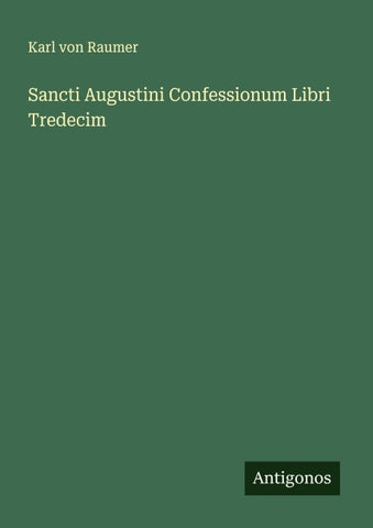 Sancti Augustini Confessionum Libri Tredecim