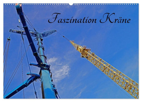 Faszination Kräne (Wandkalender 2027 DIN A2 quer), CALVENDO Monatskalender