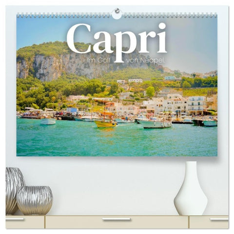 Capri - Im Golf von Neapel. (hochwertiger Premium Wandkalender 2027 DIN A2 quer), Kunstdruck in Hochglanz