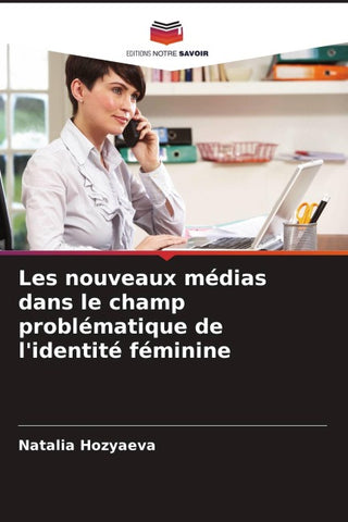Les nouveaux médias dans le champ problématique de l'identité féminine