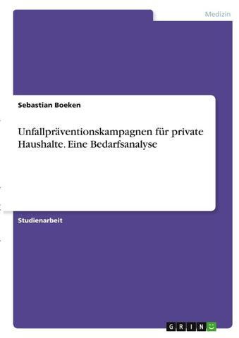 Unfallpräventionskampagnen für private Haushalte. Eine Bedarfsanalyse