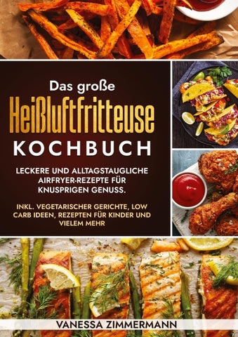 Das große Heißluftfritteuse Kochbuch