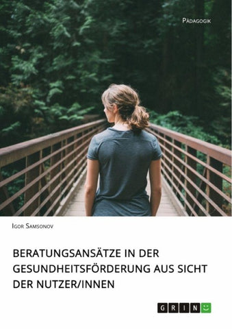 Beratungsansätze in der Gesundheitsförderung aus Sicht der Nutzerinnen