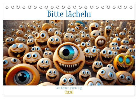 Bitte lächeln. Am besten jeden Tag. (Tischkalender 2026 DIN A5 quer), CALVENDO Monatskalender