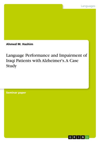 Language Performance and Impairment of Iraqi Patients with Alzheimer's. A Case Study