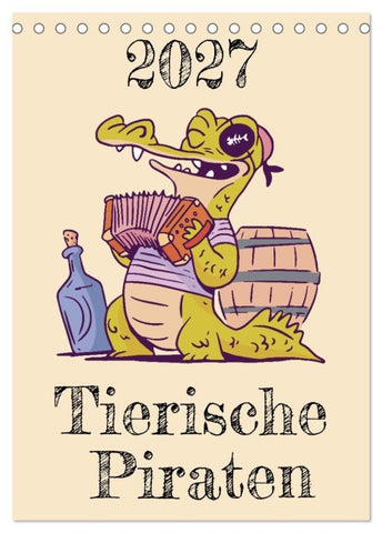 Tierische Piraten (Tischkalender 2027 DIN A5 hoch), CALVENDO Monatskalender