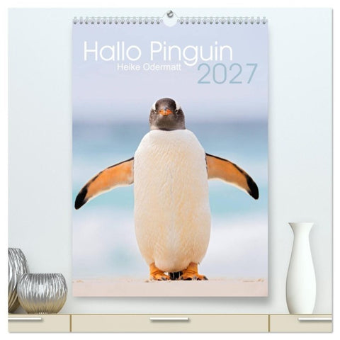 Hallo Pinguin (hochwertiger Premium Wandkalender 2027 DIN A2 hoch), Kunstdruck in Hochglanz
