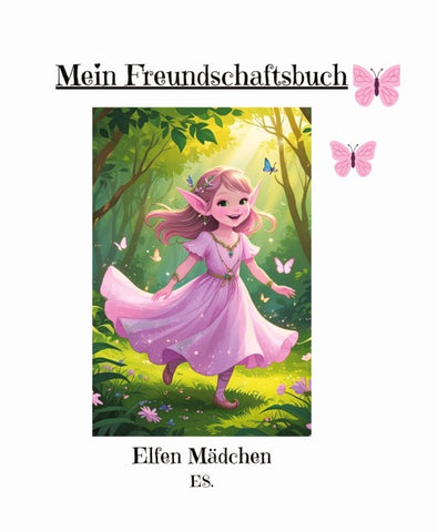Mein Freundebuch für die ersten Jahre der Schulzeit der kleinen Elfen Fans!