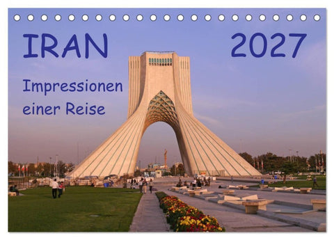 Iran - Impressionen einer Reise (Tischkalender 2027 DIN A5 quer), CALVENDO Monatskalender
