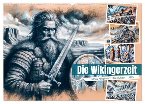 Die Wikingerzeit - Helden, Könige und Entdeckungen (Wandkalender 2027 DIN A2 quer), CALVENDO Monatskalender