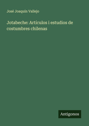 Jotabeche: Artículos i estudios de costumbres chilenas