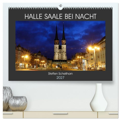 HALLE SAALE BEI NACHT (hochwertiger Premium Wandkalender 2027 DIN A2 quer), Kunstdruck in Hochglanz
