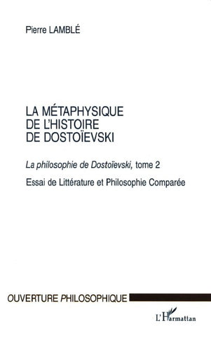 LA MÉTAPHYSIQUE DE L'HISTOIRE DE DOSTOÏEVSKI