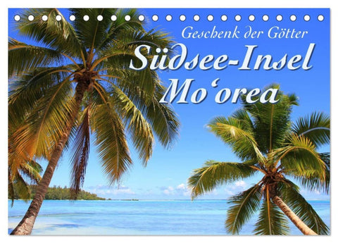Südsee-Insel Mo'orea (Tischkalender 2026 DIN A5 quer), CALVENDO Monatskalender