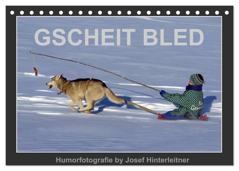 GSCHEIT BLED - Humorfotografie (Tischkalender 2027 DIN A5 quer), CALVENDO Monatskalender