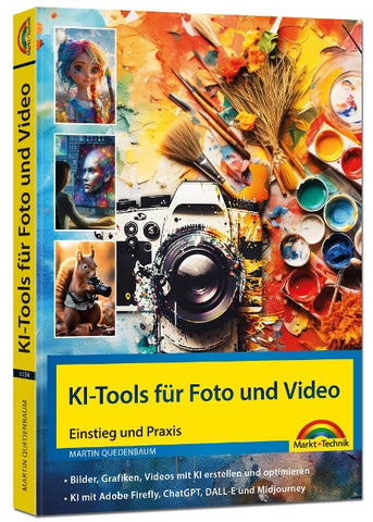 KI-Tools für Foto und Video - gekonnt die KI-Programme von Adobe Photoshop, Adobe Firefly, ChatGPT, Gemini, Midjourney einsetzen
