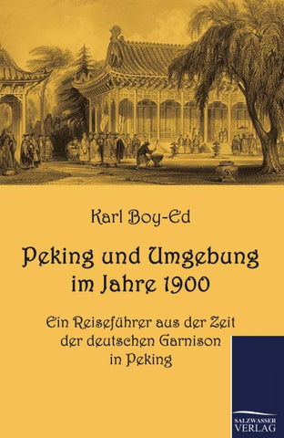 Peking und Umgebung im Jahre 1900