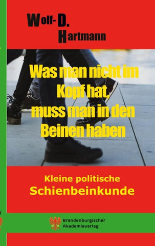 Was man nicht im Kopf hat, muss man in den Beinen haben.