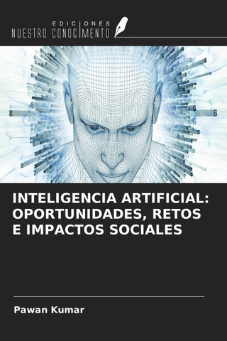 INTELIGENCIA ARTIFICIAL: OPORTUNIDADES, RETOS E IMPACTOS SOCIALES