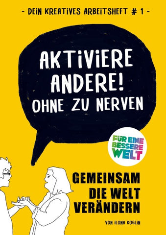 Aktiviere Andere! Ohne zu nerven