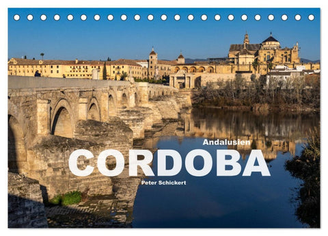 Andalusien - Cordoba (Tischkalender 2026 DIN A5 quer), CALVENDO Monatskalender