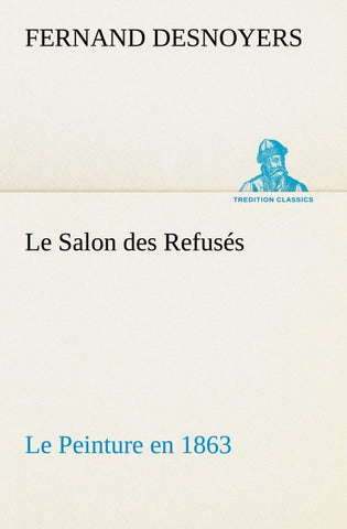 Le Salon des Refusés Le Peinture en 1863