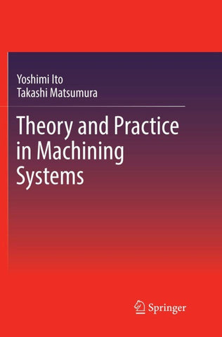 Theory and Practice in Machining Systems
