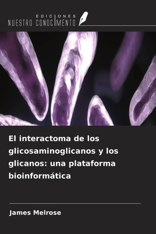El interactoma de los glicosaminoglicanos y los glicanos: una plataforma bioinformática