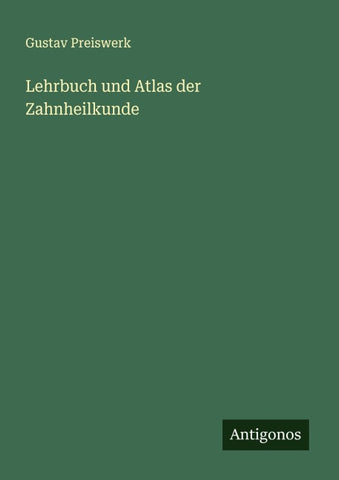 Lehrbuch und Atlas der Zahnheilkunde