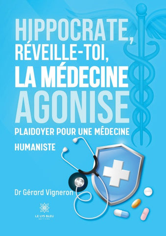 Hippocrate, réveille-toi, la médecine agonise