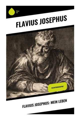 Flavius Josephus: Mein Leben