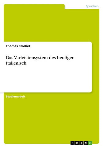 Das Varietätensystem des heutigen Italienisch
