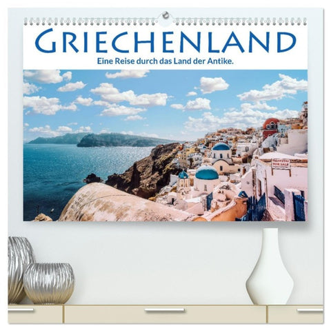 Griechenland - Eine Reise durch das Land der Antike. (hochwertiger Premium Wandkalender 2026 DIN A2 quer), Kunstdruck in Hochglanz