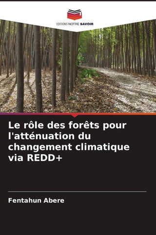 Le rôle des forêts pour l'atténuation du changement climatique via REDD+