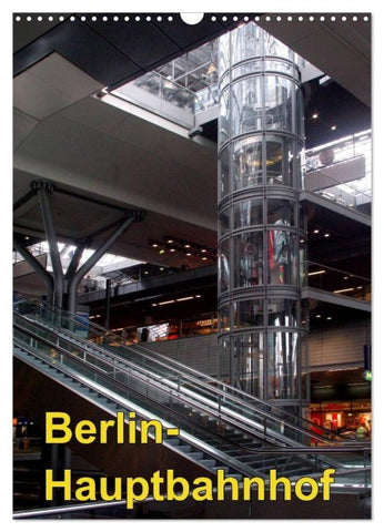 Hauptbahnhof Berlin (Wandkalender 2027 DIN A3 hoch), CALVENDO Monatskalender