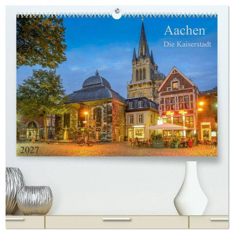 Aachen Die Kaiserstadt (hochwertiger Premium Wandkalender 2027 DIN A2 quer), Kunstdruck in Hochglanz