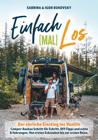 Einfach (mal) los - Der ehrliche Einstieg ins Vanlife