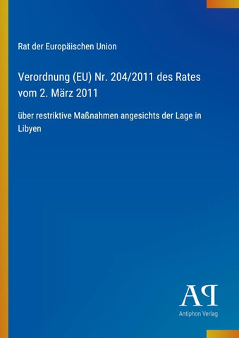 Verordnung (EU) Nr. 204/2011 des Rates vom 2. März 2011