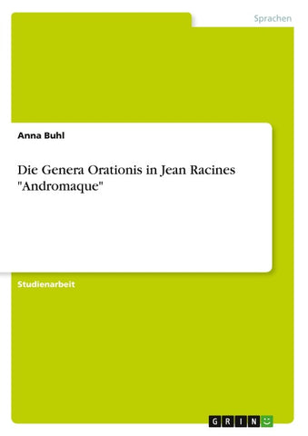 Die Genera Orationis in Jean Racines "Andromaque"