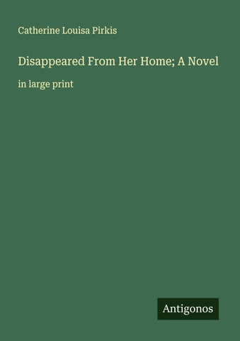 Disappeared From Her Home; A Novel